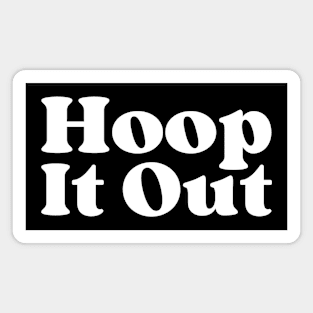 Hoop It Out Magnet